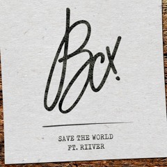 Save The World (feat. RIIVER)