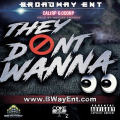 Cali Rp & O Don P - They Dont Wanna ( Single )
