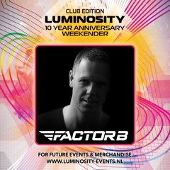 Factor B @ Luminosity 10 Year Anniversary Weekender