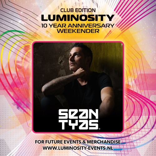 Sean Tyas @ Luminosity 10 Year Anniversary Weekender