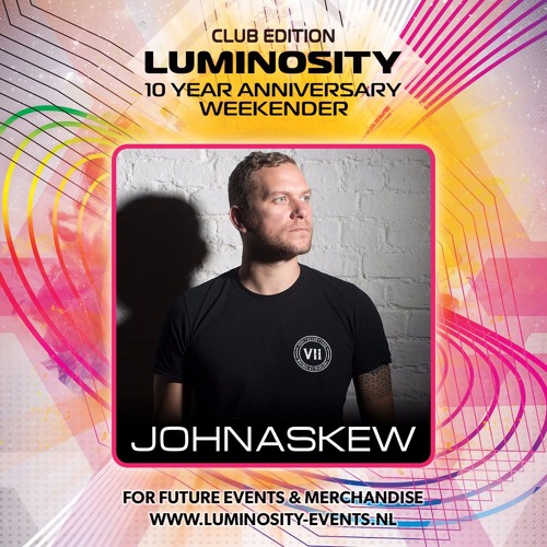 John Askew @ Luminosity 10 Year Anniversary Weekender