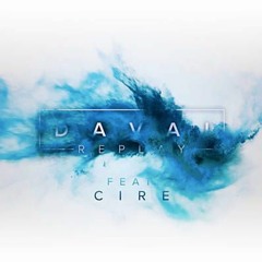 Davai & CIRE - Replay (Hydro Remix)