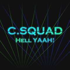 C.SQUAD - HEEL YAAH!