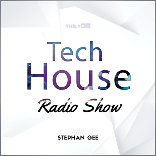 Stream Tech House Radio Show with Stephan Gee (Guest Mix) by Vibes Radio  Station | Listen online for free on SoundCloud