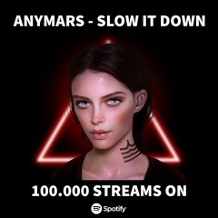 Anymars - Slow It Down