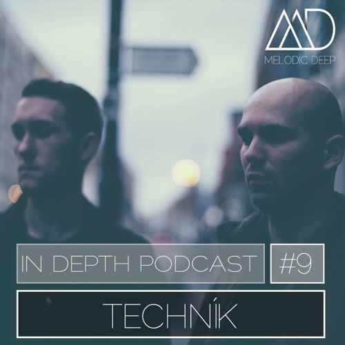 MELODIC DEEP IN DEPTH PODCAST #009 / TECHNÍK