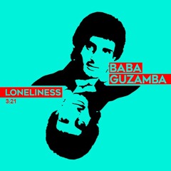 Baba Guzamba - LoneliNess FREE DL