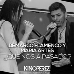 Demarco Flamenco y María Artes - Que Nos A Pasado (Nino Pérez Rumbaton 2018)