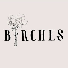 Birches - I Want You