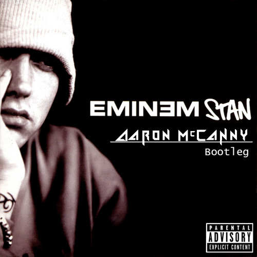 Eminem - Stan (Aaron McCanny Bootleg)