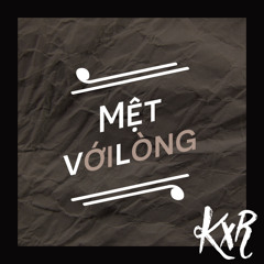 MỆT VL - KRIX ft. RUSH