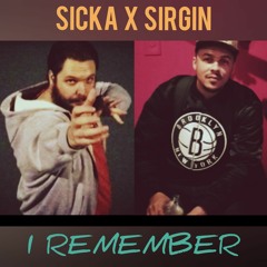Sicka x Sirgin - I Remember (Produced by Sicka)