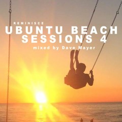 UBUNTU BEACH SESSIONS 4 - Reminisce