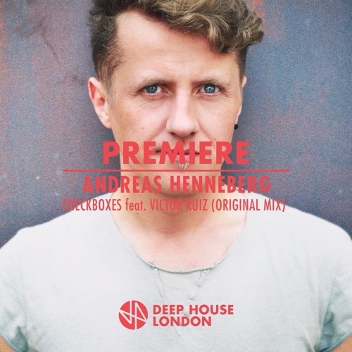 Premiere: Andreas Henneberg - Checkboxes feat. Victor Ruiz (Original Mix)