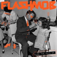 SNATCH099 02. Ease The Pain (Original Mix) - Flashmob (SNIP)