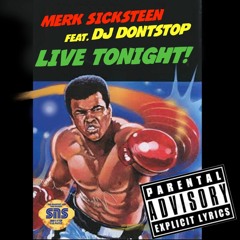 Live Tonight - Merk Sicksteen ft. DJ Dont Stop