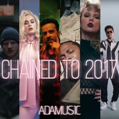 CHAINED TO 2017 | Year End Mashup (Megamix) // by Adamusic