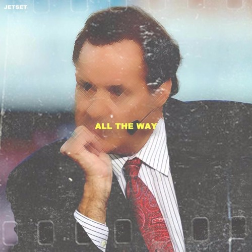 All The Way (Prod. Savilion & JETSET)