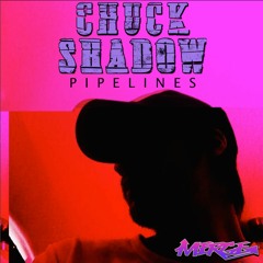 CHUCK SHADOW - PIPELINES (Original Mix)[MM002]