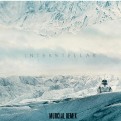Hans Zimmer - Interstellar (Murcial Remix)