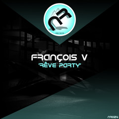Premiere : François V - Rêve Party