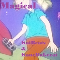 KaiBeats - Magical Ft. KaneDaGreat