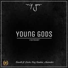 Young Gods Forever (R.I.P. Yero)- Bonatti ft. Yezko, King Houdini, Alexander