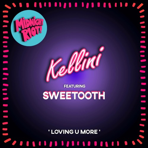 Sweetooth & Kellini - Loving U More feat. Sarah Lazenby