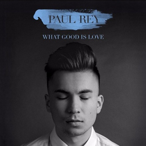 Paul Rey & Max William - What Good Is Love