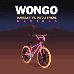 Wongo - Handle It ft. Divoli S'vere (Bianca Oblivion Remix)