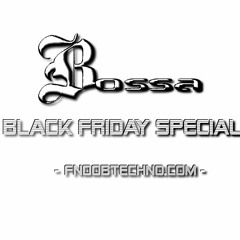 Black Friday Special 2017 with BOSSA  - fnoobtechno.com