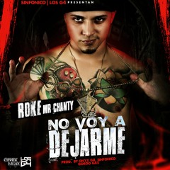 Roke Mr Chanty - No Voy A Dejarme