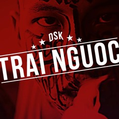 TRÁI NGƯỢC - DSK