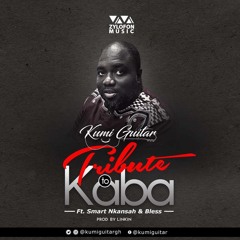 Tribute To Kaba ft. Smart Nkansah & Bless (Prod. by Linkin)