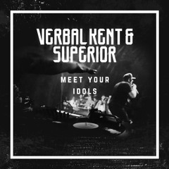 Verbal Kent & Superior - Meet Your Idols