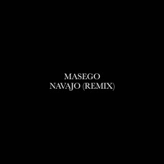 Masego - Navajo (Remix)