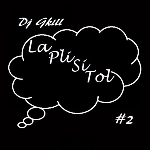 La Pli Si Tol #2 By Dj Gkill