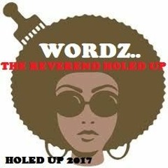 THE REVEREND HOLED UP ..WORDZ