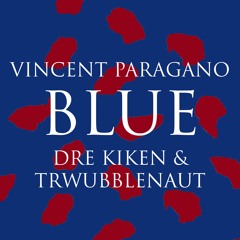 Blue (feat. Dre Kiken & Trwubblenaut)