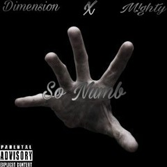 So Numb (Ft. Dimension & M!ghty) {Produced by: tunnA Beatz}