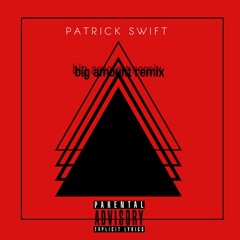 P. Swift - Big Amount Remix