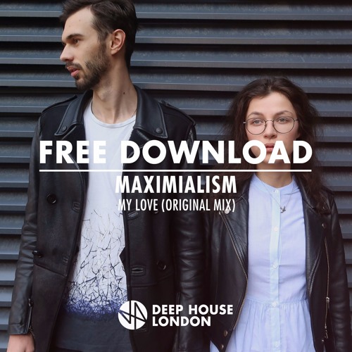 Free Download: Maximalism - My Love (Original Mix)