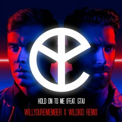 Hold On To Me (WILLYOUREMEMBER & Wildkid Remix)