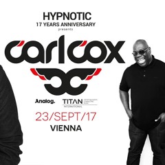 Gjaka K. / Carl Cox - Hypnotic 17 Years Anniversary / Gasometer Vienna ( Livecut Oct '17 )