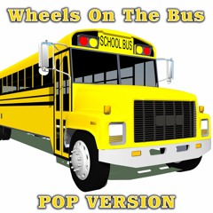 Wheels On The Bus - PopVersion