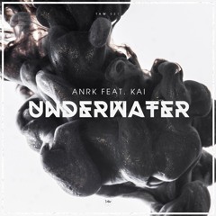 ANRK feat. KAI - Underwater (Original Mix)
