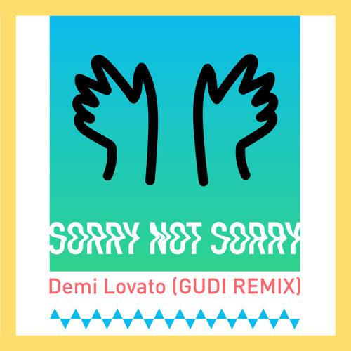 Demi Lovato Sorry Not Sorry Gudi Remix Free Download By Gudi On Soundcloud Hear The World S Sounds