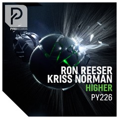 Ron Reeser x Kriss Norman Higher (Extended Mix) Available Now on Spotify, Beatport, iTunes