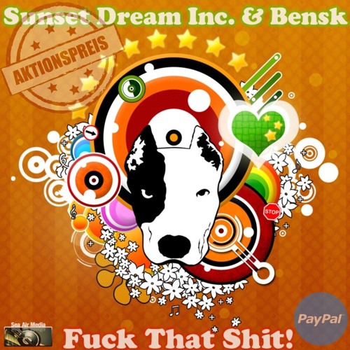 Sunset Dream Inc. & Bensk - Fuck This Shit ( All Mixes )