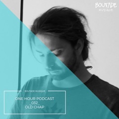 Boutade Musique One Hour Podcast #32 - Oldchap